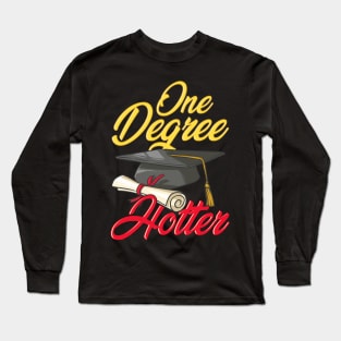 Cute One Degree Hotter College Graduation Day Pun Long Sleeve T-Shirt